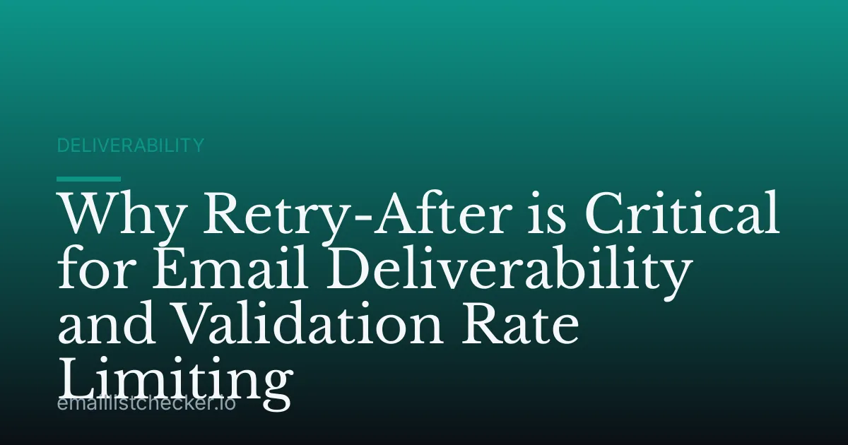 Why Retry-After is Critical for Email Deliverability and Validation Rate Limiting