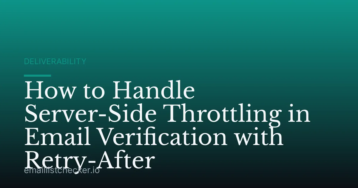 How to Handle Server-Side Throttling in Email Verification with Retry-After