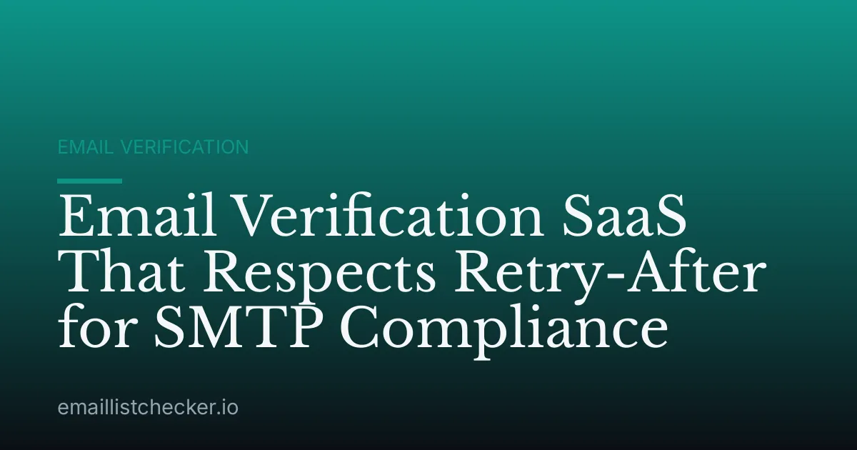 Email Verification SaaS That Respects Retry-After for SMTP Compliance