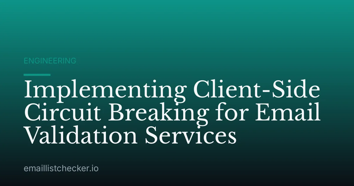 Implementing Client-Side Circuit Breaking for Email Validation Services