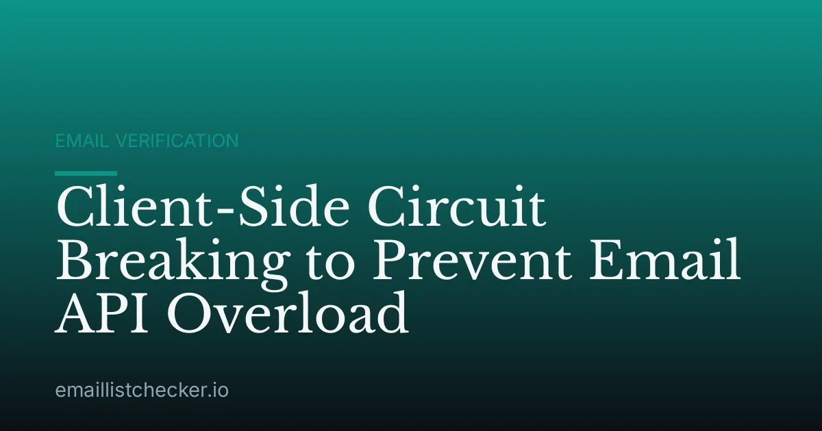 Client-Side Circuit Breaking to Prevent Email API Overload