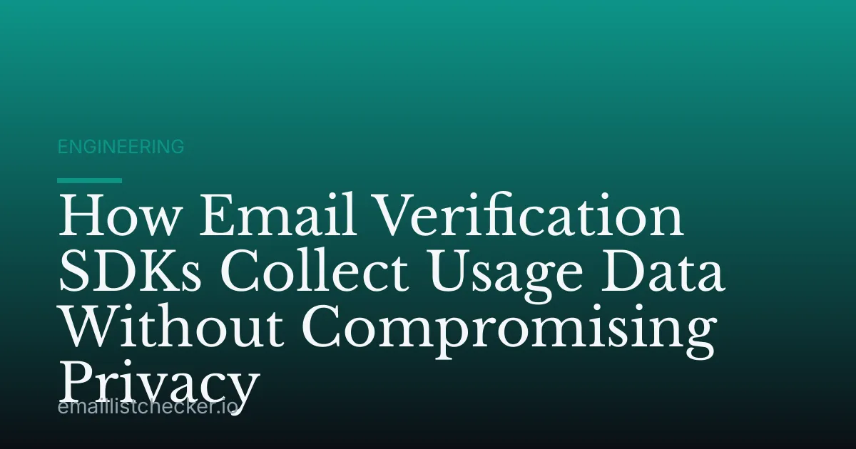 How Email Verification SDKs Collect Usage Data Without Compromising Privacy