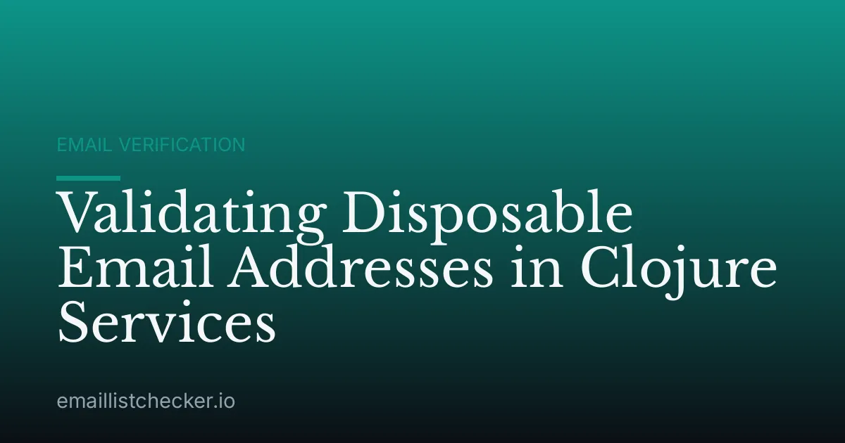 Validating Disposable Email Addresses in Clojure Services