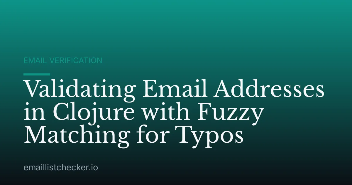 Validating Email Addresses in Clojure with Fuzzy Matching for Typos