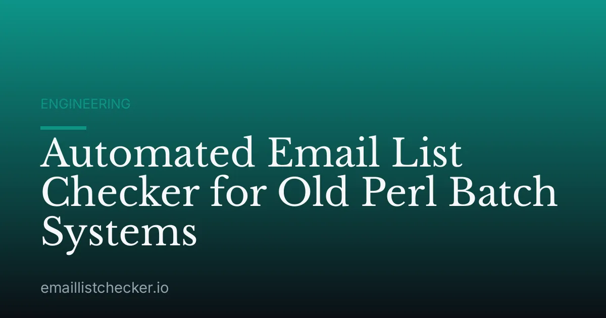Automated Email List Checker for Old Perl Batch Systems