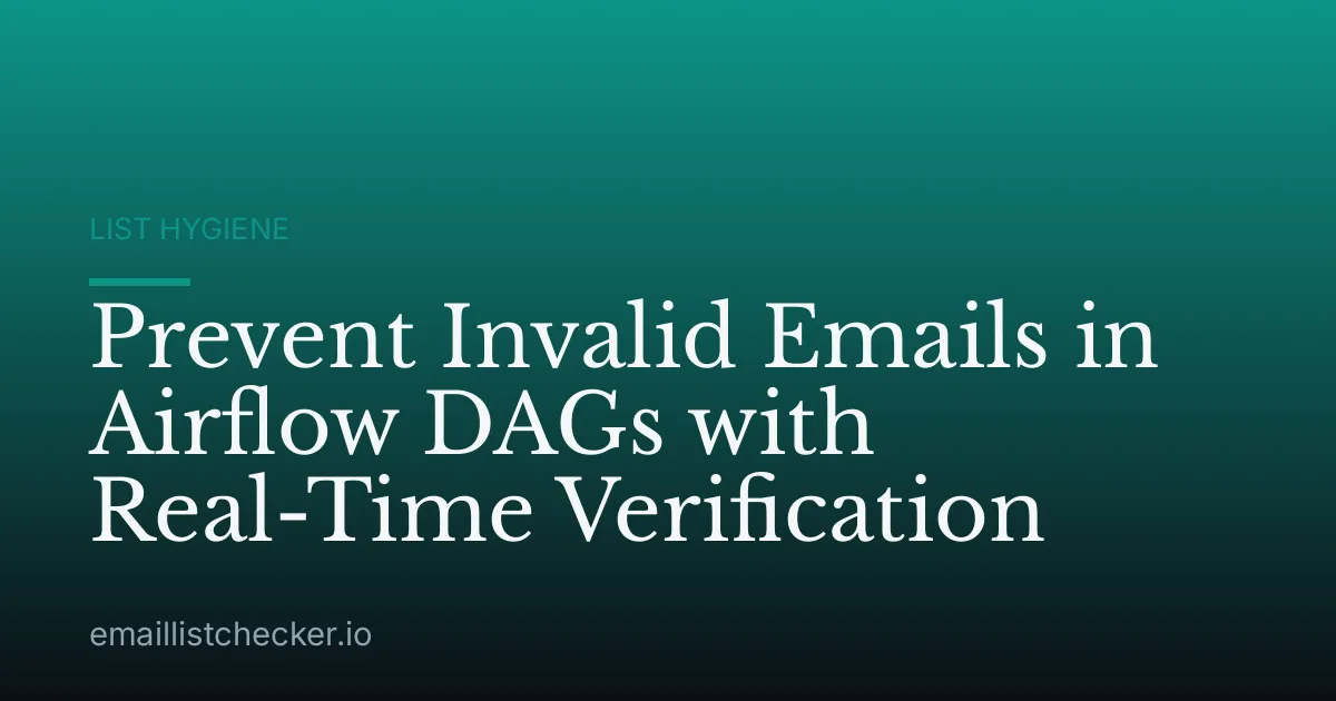Prevent Invalid Emails in Airflow DAGs with Real-Time Verification