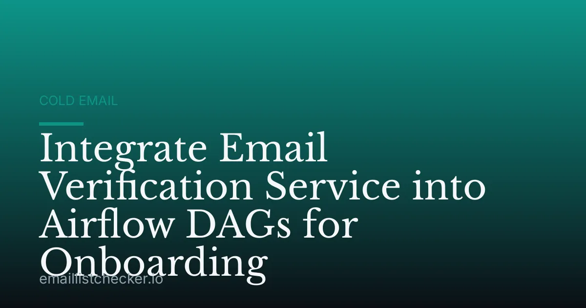 Integrate Email Verification Service into Airflow DAGs for Onboarding