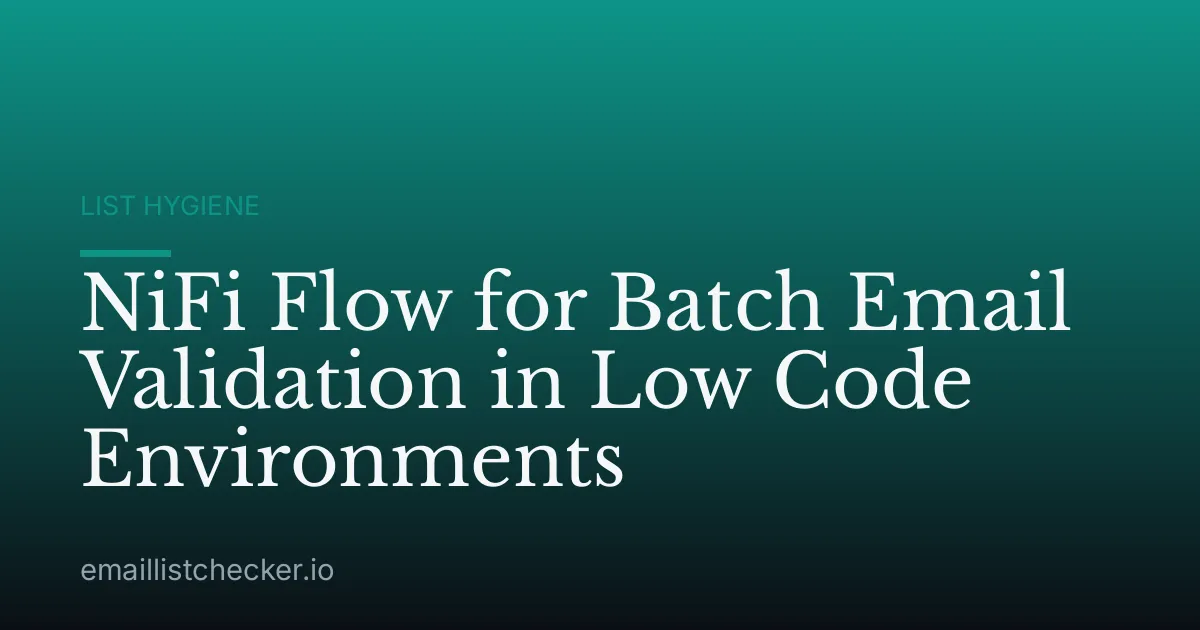 NiFi Flow for Batch Email Validation in Low Code Environments