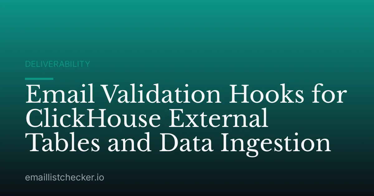 Email Validation Hooks for ClickHouse External Tables and Data Ingestion