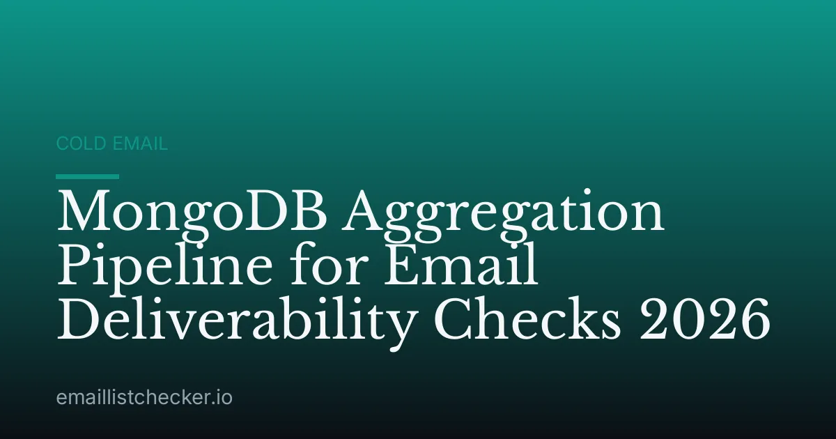 MongoDB Aggregation Pipeline for Email Deliverability Checks 2026