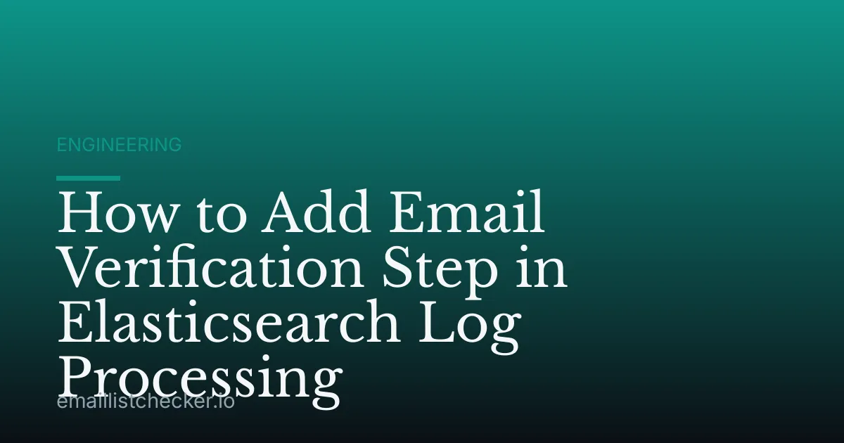 How to Add Email Verification Step in Elasticsearch Log Processing