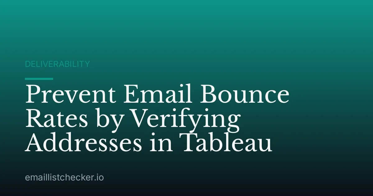 Prevent Email Bounce Rates by Verifying Addresses in Tableau