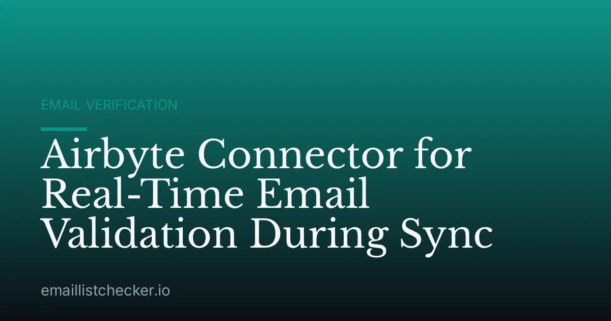Airbyte Connector for Real-Time Email Validation During Sync