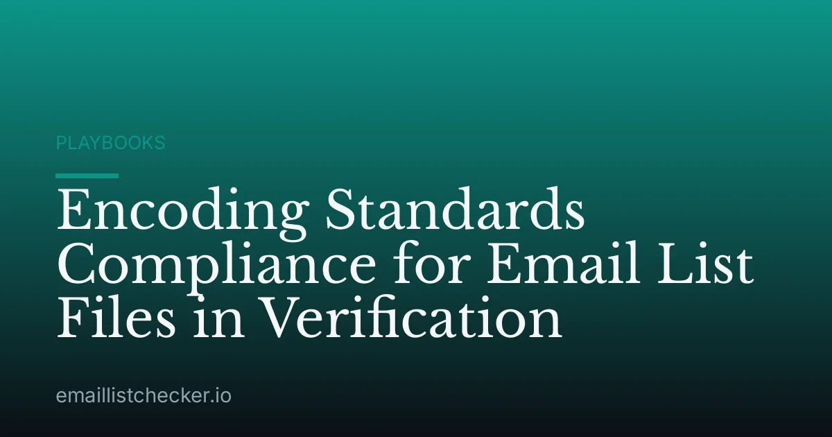 Encoding Standards Compliance for Email List Files in Verification