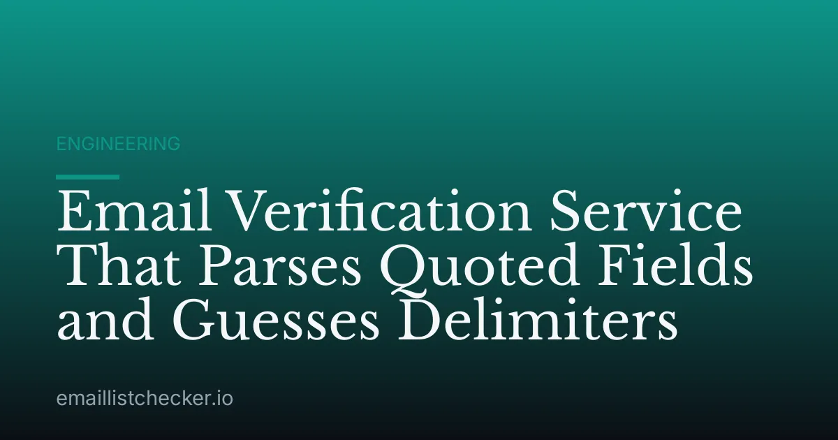 Email Verification Service That Parses Quoted Fields and Guesses Delimiters