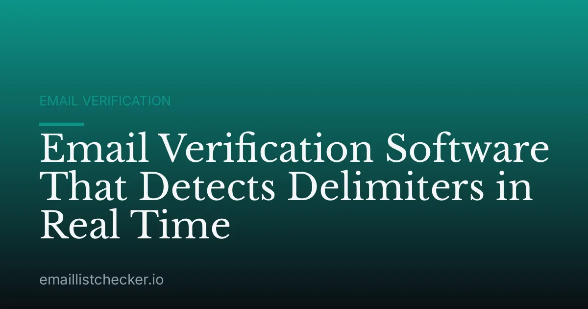 Email Verification Software That Detects Delimiters in Real Time