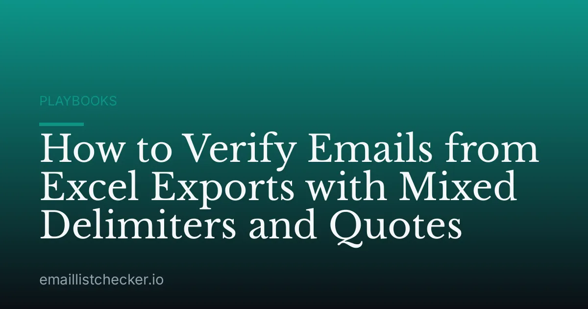 How to Verify Emails from Excel Exports with Mixed Delimiters and Quotes