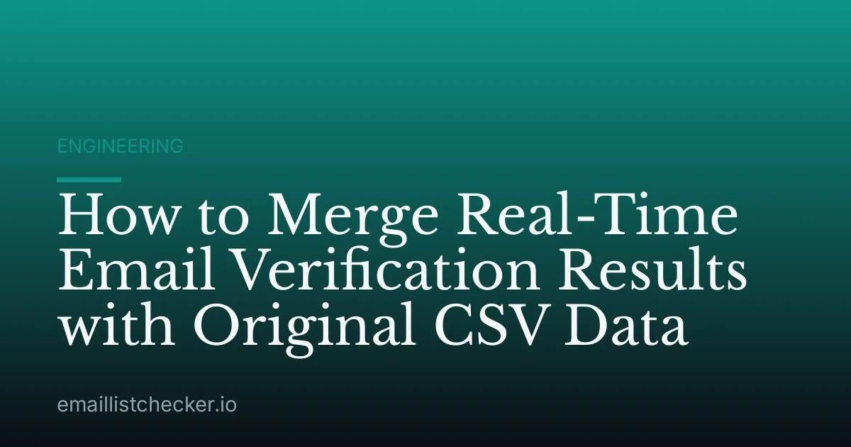 How to Merge Real-Time Email Verification Results with Original CSV Data