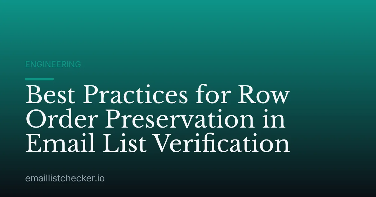 Best Practices for Row Order Preservation in Email List Verification