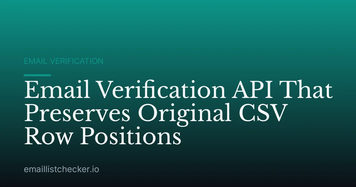 Email Verification API That Preserves Original CSV Row Positions