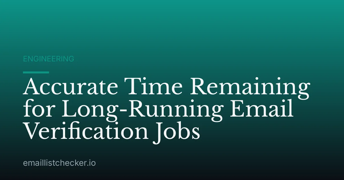 Accurate Time Remaining for Long-Running Email Verification Jobs
