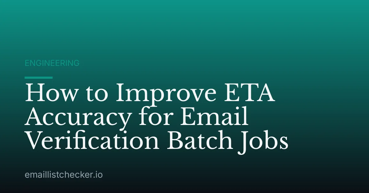 How to Improve ETA Accuracy for Email Verification Batch Jobs