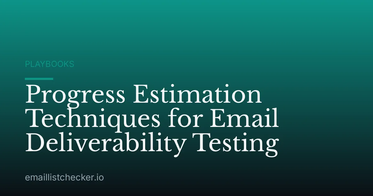Progress Estimation Techniques for Email Deliverability Testing