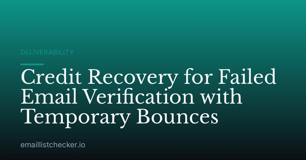 Credit Recovery for Failed Email Verification with Temporary Bounces