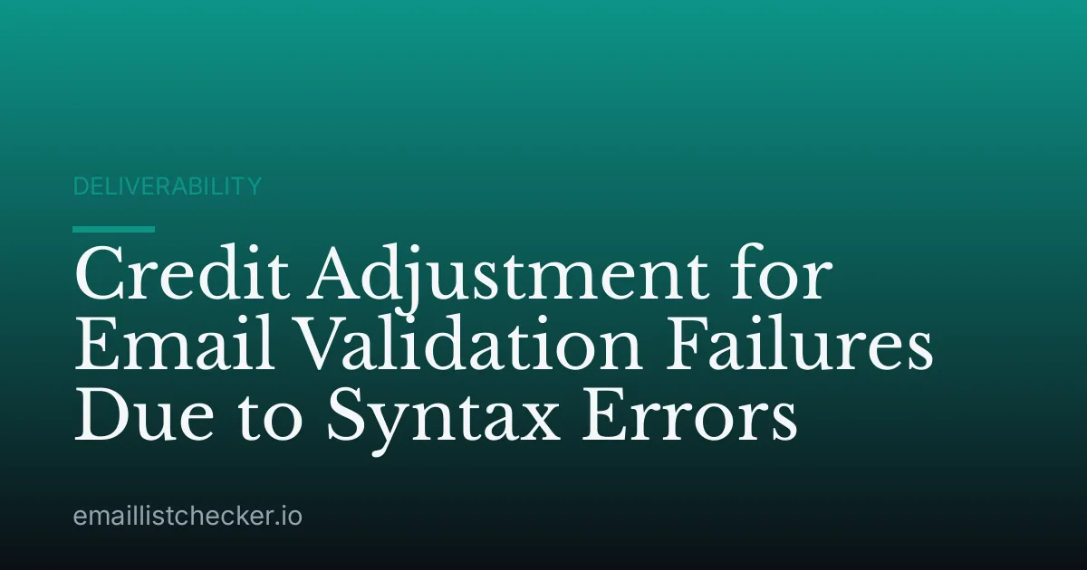 Credit Adjustment for Email Validation Failures Due to Syntax Errors