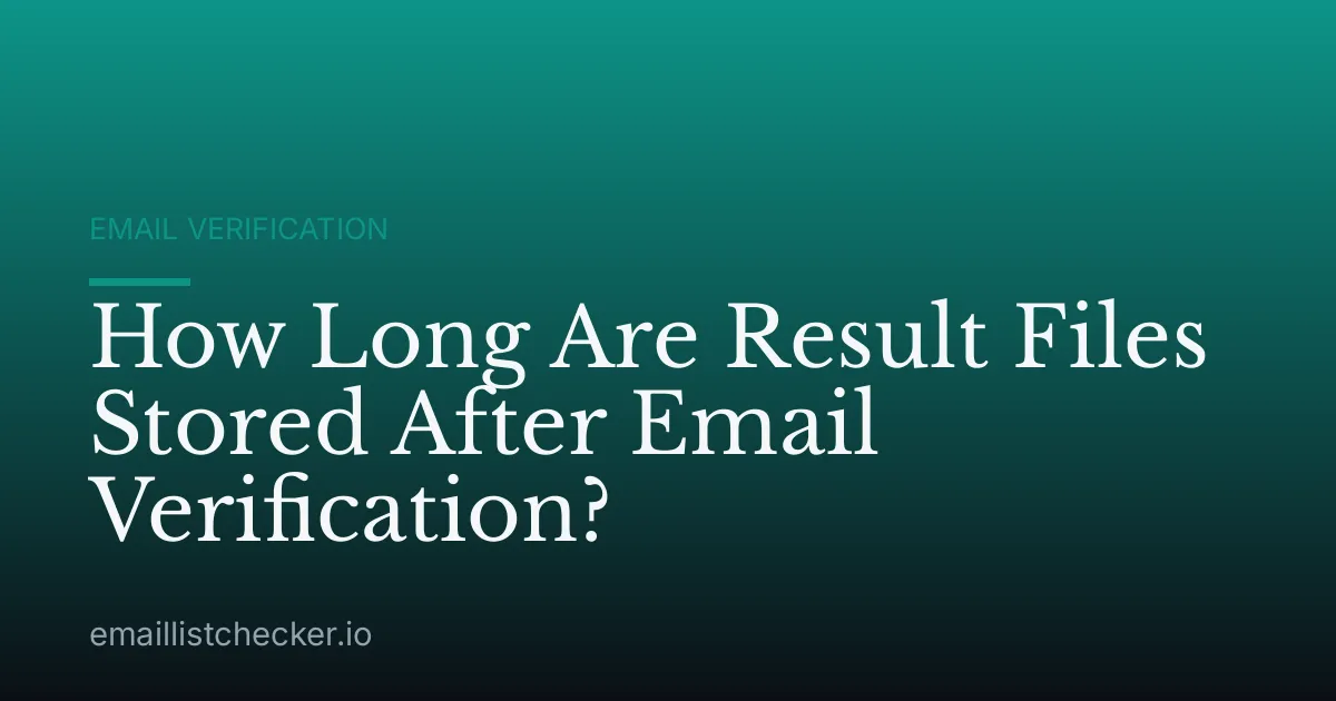 How Long Are Result Files Stored After Email Verification?