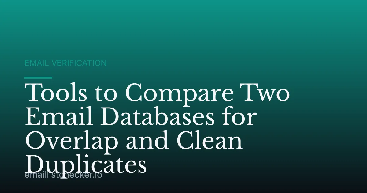 Tools to Compare Two Email Databases for Overlap and Clean Duplicates