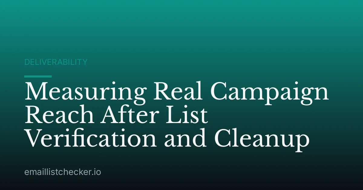 Measuring Real Campaign Reach After List Verification and Cleanup
