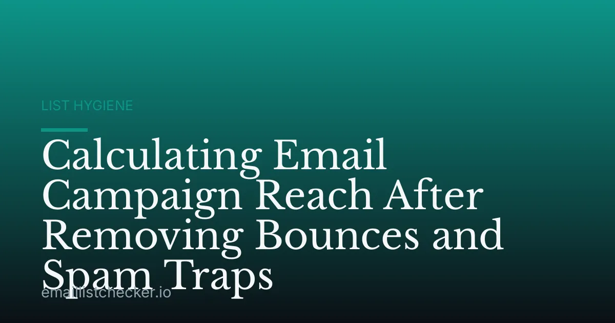 Calculating Email Campaign Reach After Removing Bounces and Spam Traps
