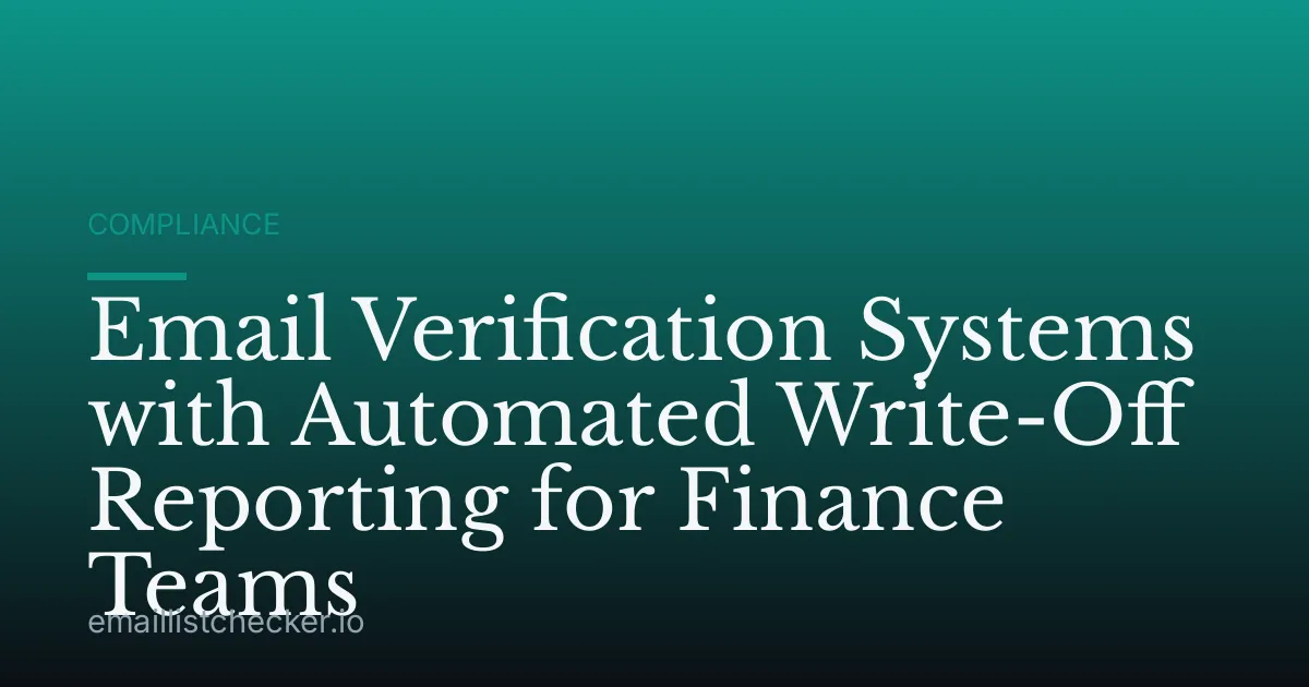 Email Verification Systems with Automated Write-Off Reporting for Finance Teams