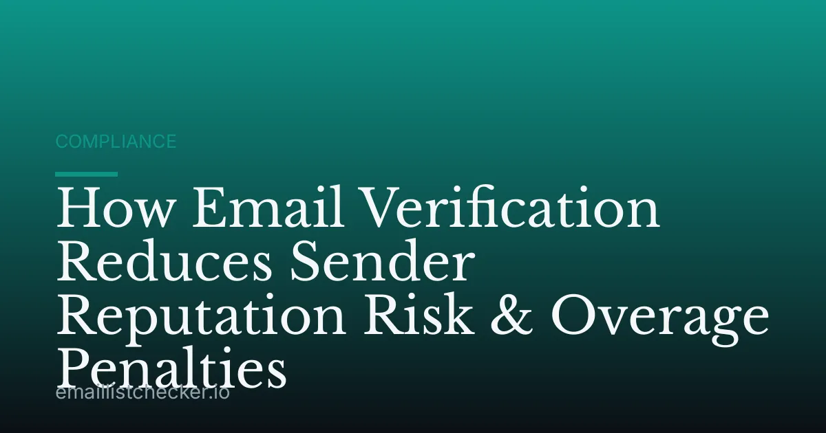 How Email Verification Reduces Sender Reputation Risk & Overage Penalties