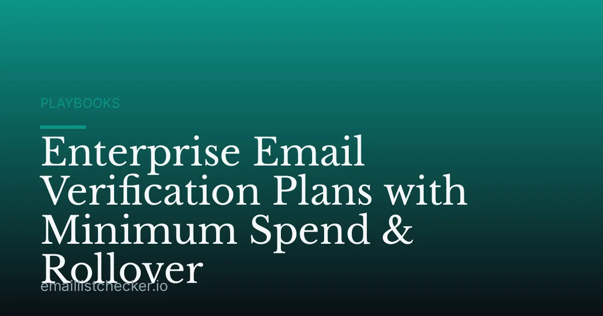 Enterprise Email Verification Plans with Minimum Spend & Rollover