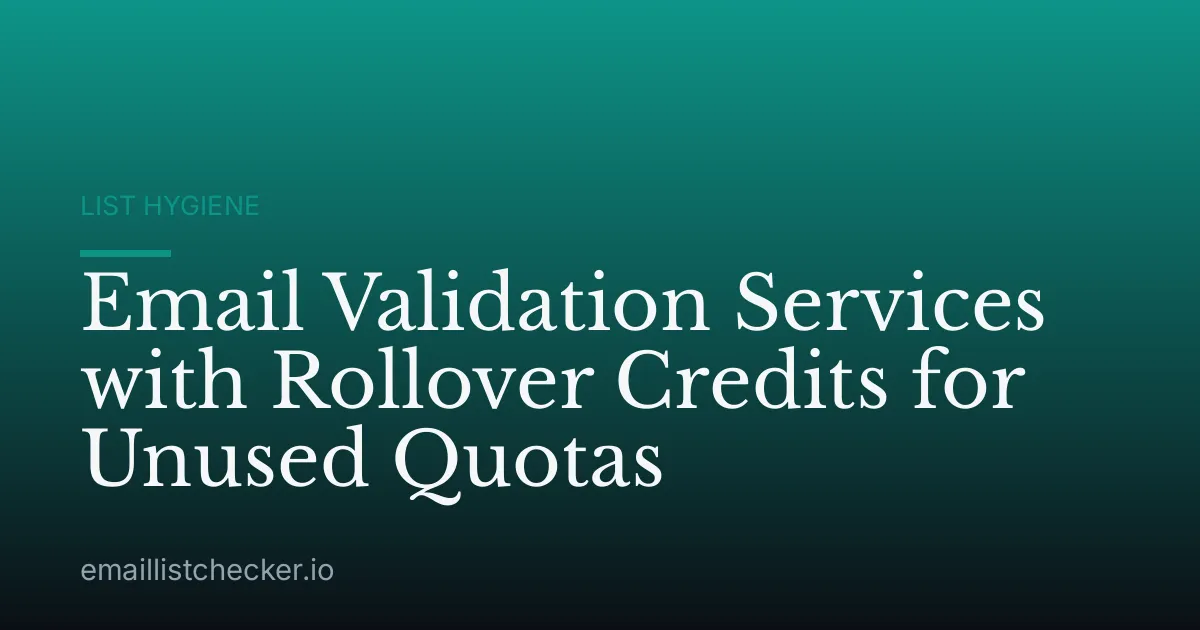 Email Validation Services with Rollover Credits for Unused Quotas