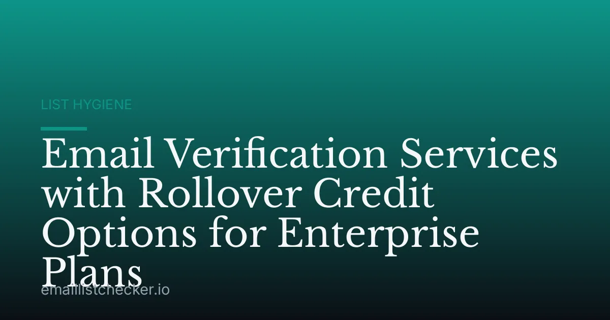 Email Verification Services with Rollover Credit Options for Enterprise Plans