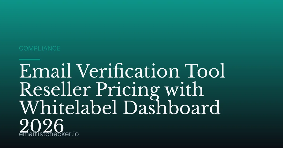 Email Verification Tool Reseller Pricing with Whitelabel Dashboard 2026