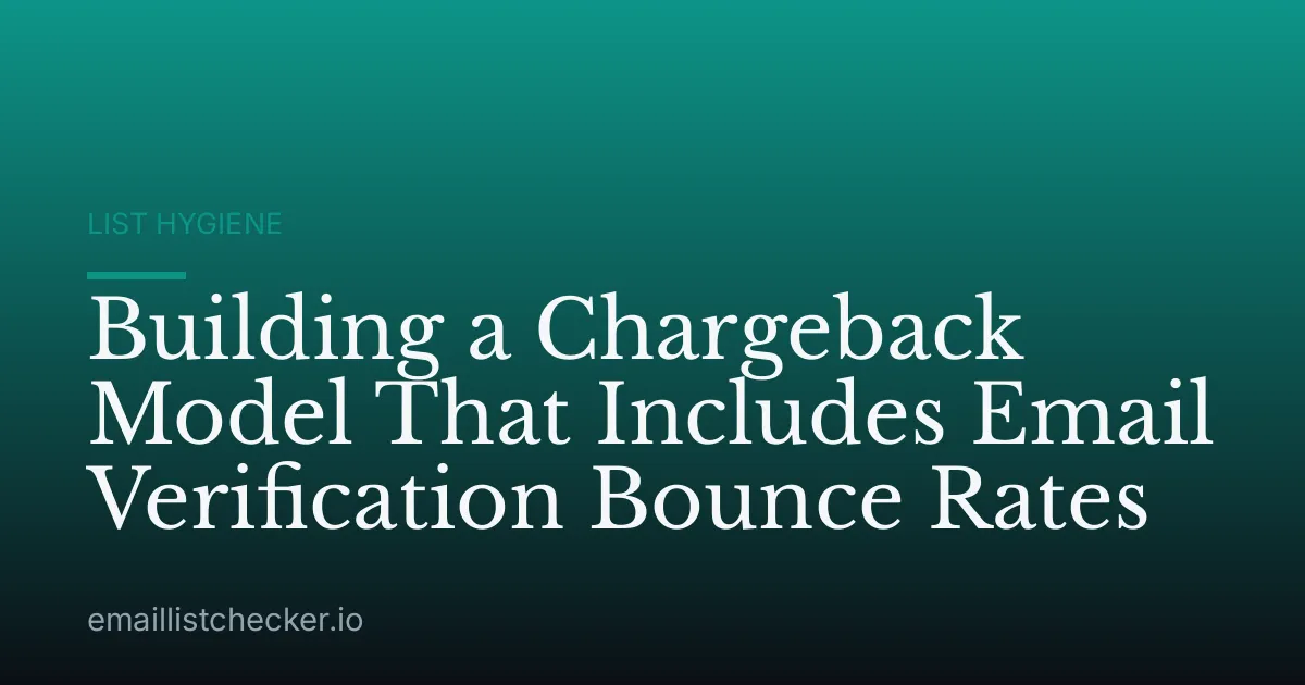 Building a Chargeback Model That Includes Email Verification Bounce Rates