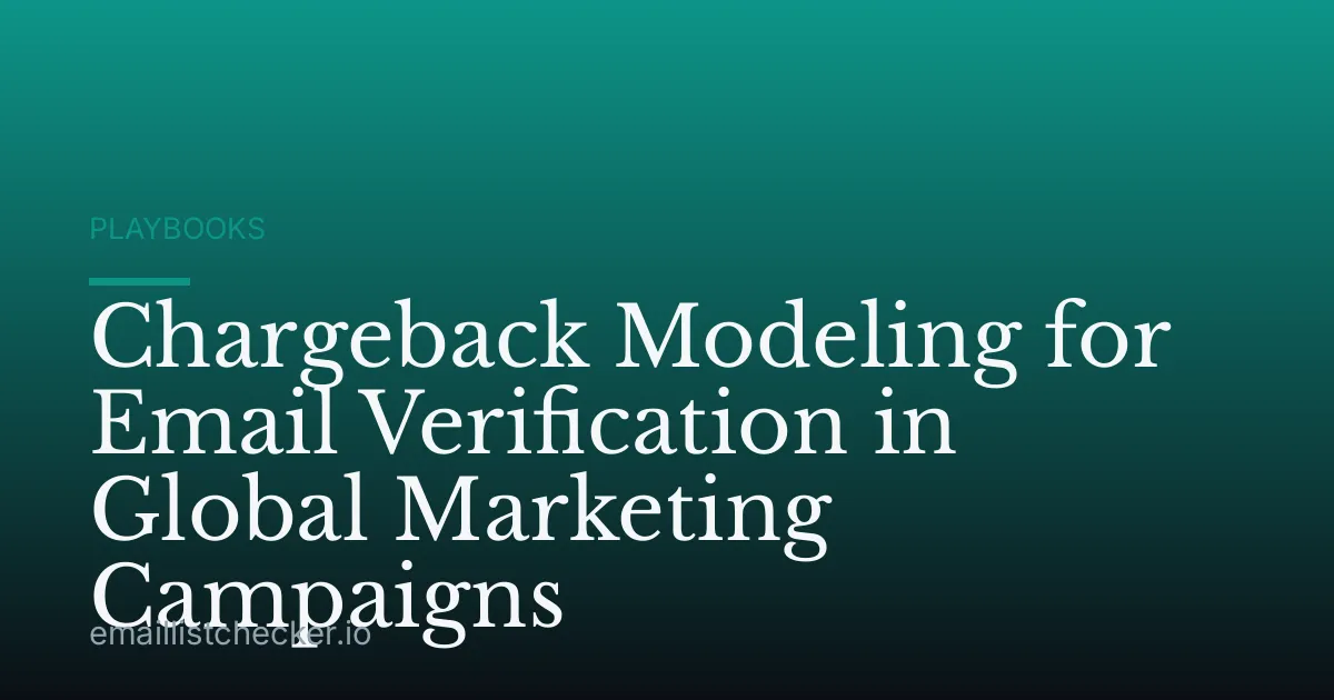 Chargeback Modeling for Email Verification in Global Marketing Campaigns