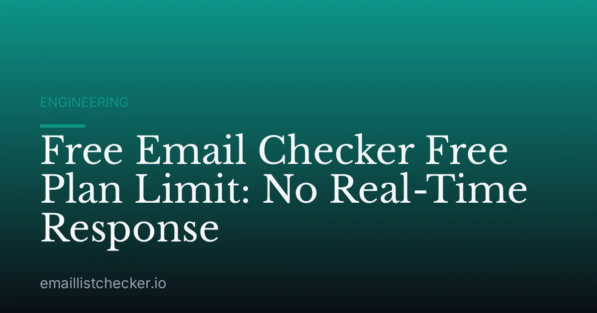 Free Email Checker Free Plan Limit: No Real-Time Response
