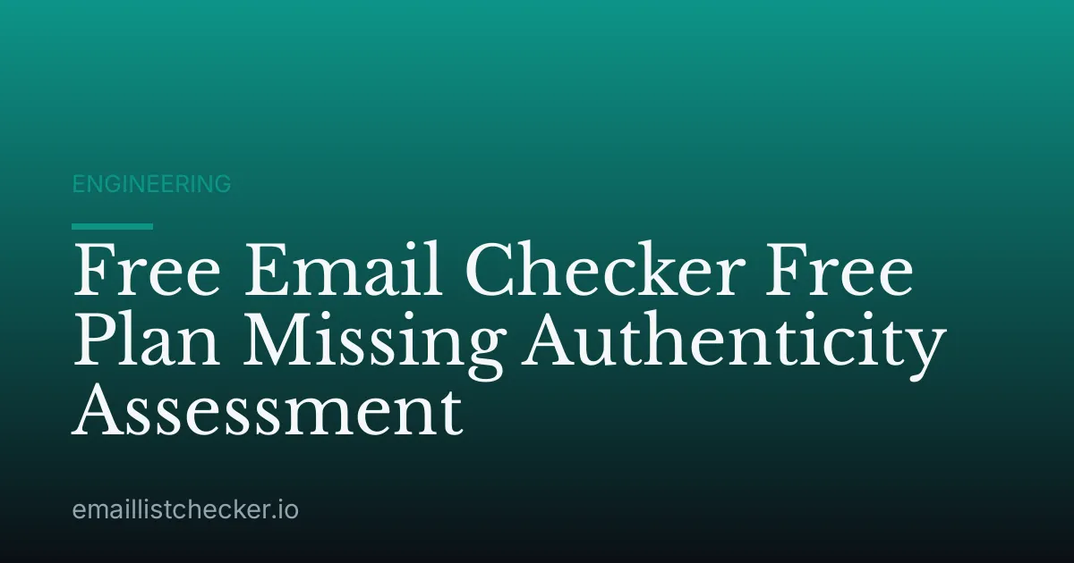 Free Email Checker Free Plan Missing Authenticity Assessment