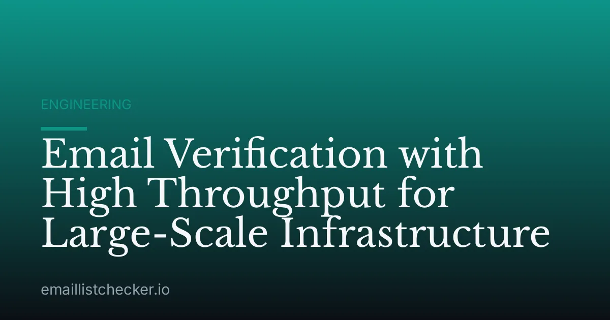 Email Verification with High Throughput for Large-Scale Infrastructure