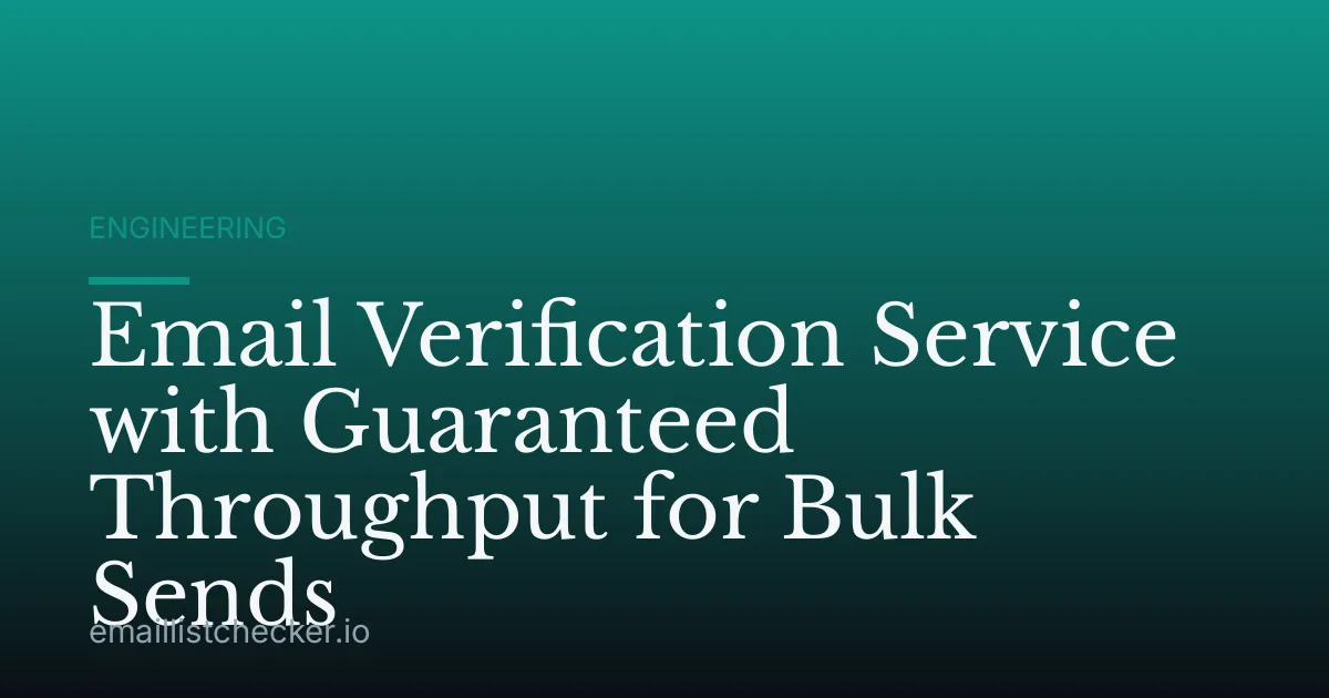 Email Verification Service with Guaranteed Throughput for Bulk Sends