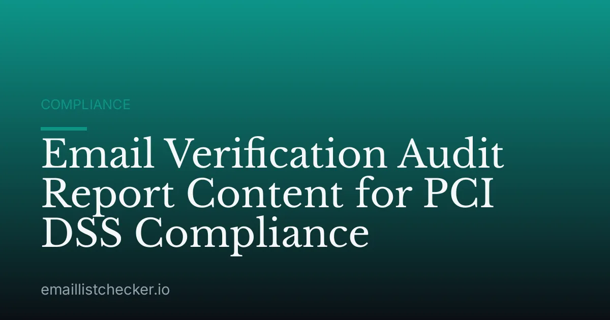 Email Verification Audit Report Content for PCI DSS Compliance