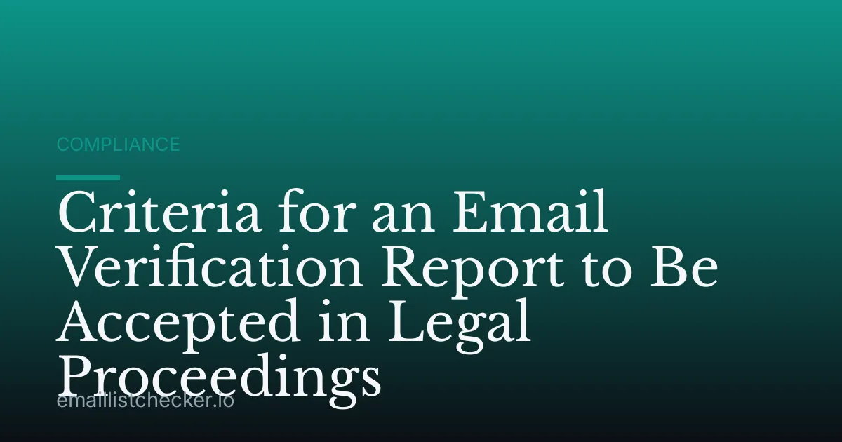 Criteria for an Email Verification Report to Be Accepted in Legal Proceedings