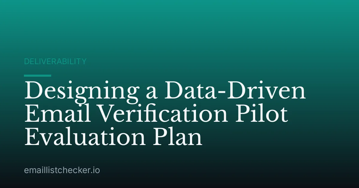 Designing a Data-Driven Email Verification Pilot Evaluation Plan