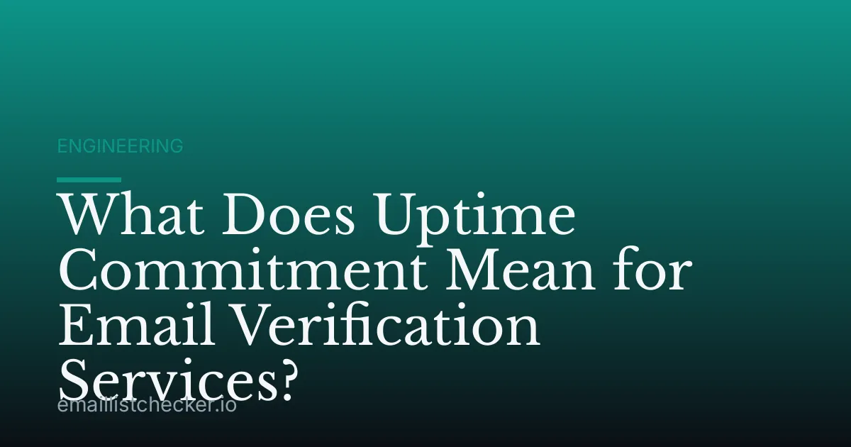 What Does Uptime Commitment Mean for Email Verification Services?