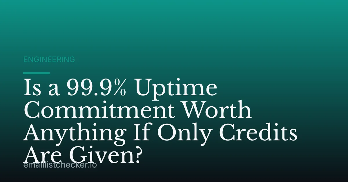 Is a 99.9% Uptime Commitment Worth Anything If Only Credits Are Given?